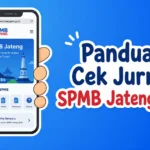 Cara Melihat Jurnal SPMB Jateng 2026 untuk Pantau Posisi Sebelum Pengumuman Resmi